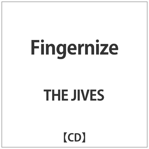 THE JIVES/Fingernize yCDz yzsz
