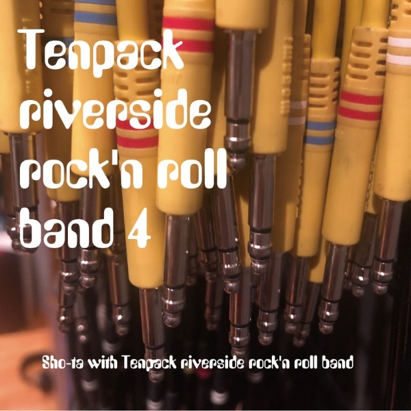 Sho-ta with Tenpack riverside rockfn roll band/ Tenpack riverside rockfn roll band 4yCDz yzsz
