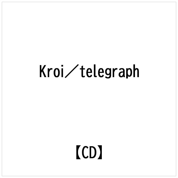 Kroi/ telegraphyAiOR[hz yzsz